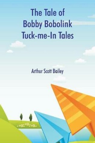 Cover of The Tale of Bobby Bobolink Tuck-me-In Tales