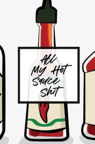 Cover of All My Hot Sauce Shit