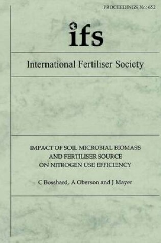 Cover of Impact of Soil Microbial Biomass and Fertiliser Source on Nitrogen Use Efficiency