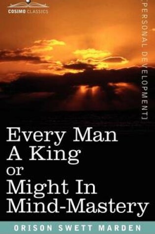 Cover of Every Man a King or Might in Mind-Mastery