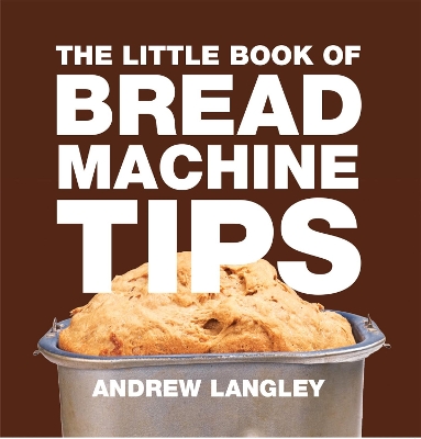Book cover for Little Book of Bread Machine Tips