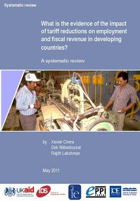 Book cover for What is the Evidence of the Impact of Tariff Reductions on Employment and Fiscal Revenue in Developing Countries?