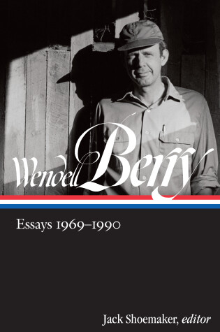Cover of Wendell Berry: Essays 1969 - 1990