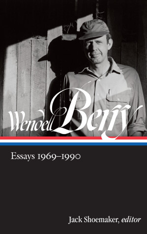 Cover of Wendell Berry: Essays 1969 - 1990