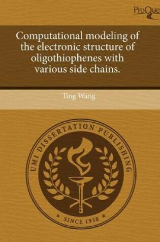 Cover of Computational Modeling of the Electronic Structure of Oligothiophenes with Various Side Chains