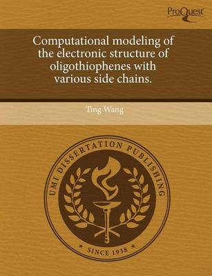 Book cover for Computational Modeling of the Electronic Structure of Oligothiophenes with Various Side Chains