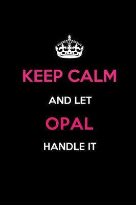 Book cover for Keep Calm and Let Opal Handle It