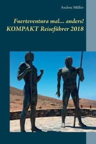 Cover of Fuerteventura mal ... anders! Kompakt Reisefuhrer 2018