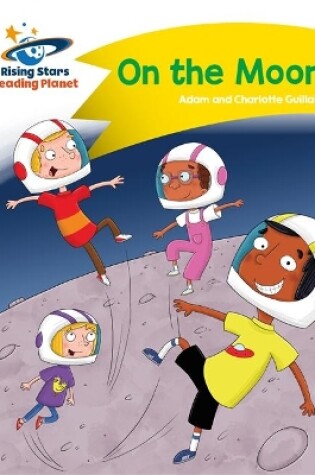 Cover of Reading Planet - On the Moon - Yellow: Comet Street Kids