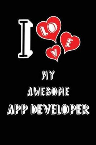 Cover of I Love My Awesome App Developer