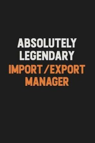 Cover of Absolutely Legendary Import/Export Manager