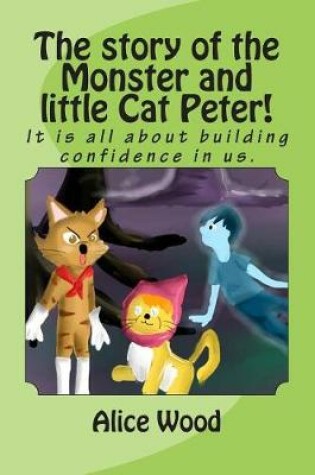 Cover of The story of the Monster and little Cat Peter!