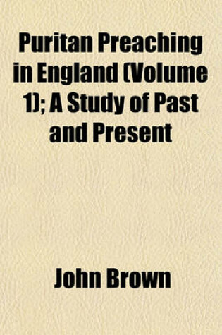 Cover of Puritan Preaching in England (Volume 1); A Study of Past and Present