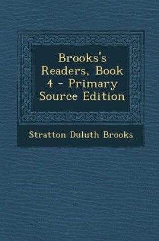 Cover of Brooks's Readers, Book 4 - Primary Source Edition