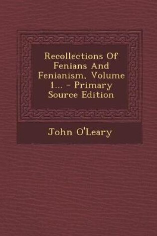 Cover of Recollections of Fenians and Fenianism, Volume 1...