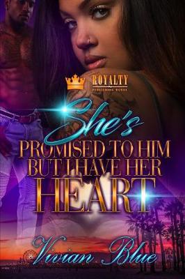 Book cover for She's Promised to Him But I Have Her Heart