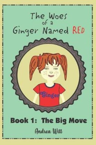 Cover of The Woes of a Ginger Named Red--Book 1--The Big Move