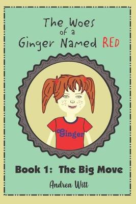 Book cover for The Woes of a Ginger Named Red--Book 1--The Big Move