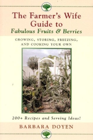Cover of The Farmer's Wife Guide To Fabulous Fruits And Berries