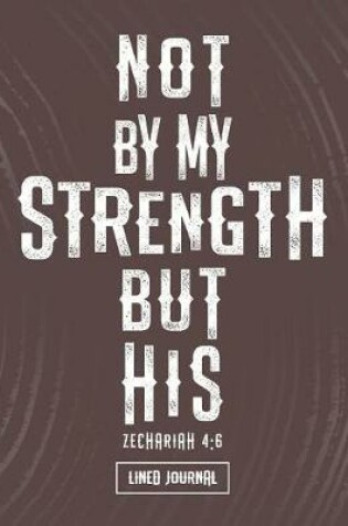 Cover of Not by My Strength But His Zechariah 4