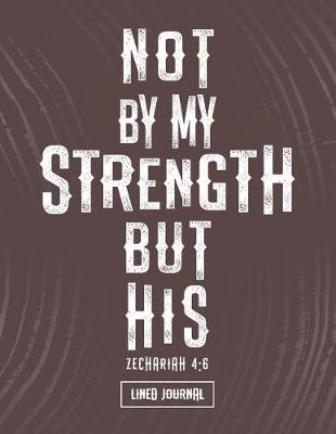 Book cover for Not by My Strength But His Zechariah 4