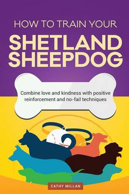 Book cover for How to Train Your Shetland Sheepdog (Dog Training Collection)