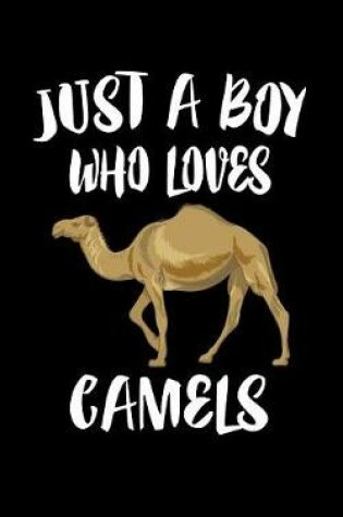 Cover of Just A Boy Who Loves Camels