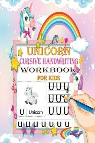 Cover of Unicorn Cursive Handwriting Workbook For Kids