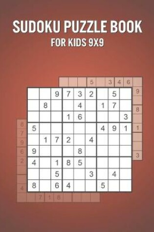 Cover of Sudoku Puzzle Book For Kids 9X9