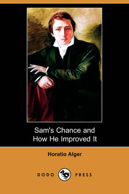 Book cover for Sam's Chance and How He Improved It (Dodo Press)