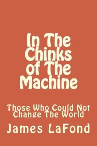 Cover of In The Chinks of The Machine