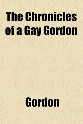 Book cover for The Chronicles of a Gay Gordon