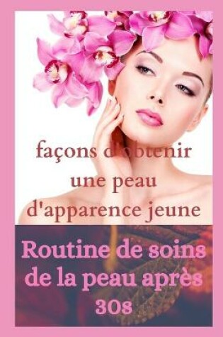 Cover of Routine de soins de la peau après 30s