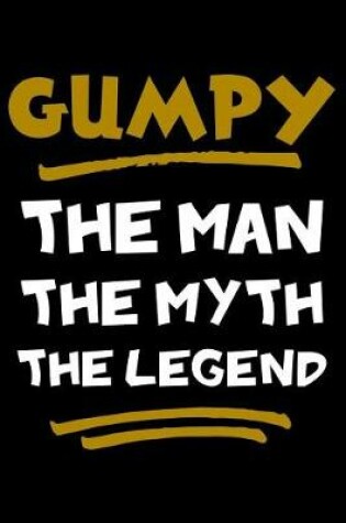 Cover of Gumpy The Man The Myth The Legend