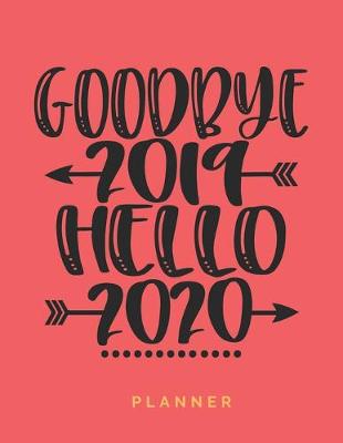 Book cover for Goodbye 2019 Hello 2020 Planner