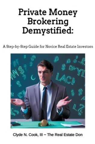 Cover of Private Money Brokering Demystified