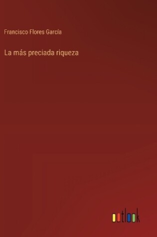 Cover of La m�s preciada riqueza