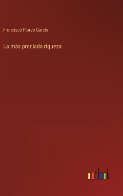 Book cover for La m�s preciada riqueza