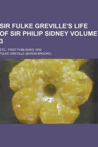 Cover of Sir Fulke Greville's Life of Sir Philip Sidney; Etc., First Published 1652 Volume 3