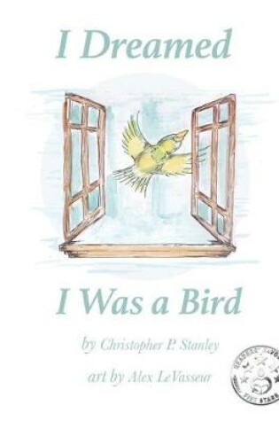 Cover of I Dreamed I Was a Bird