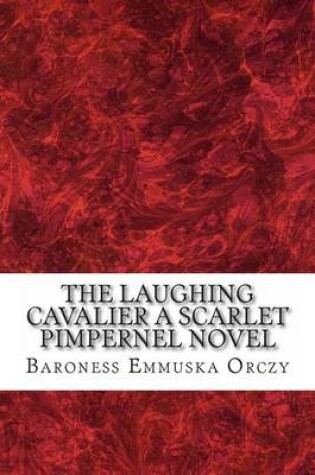 Cover of The Laughing Cavalier a Scarlet Pimpernel Novel