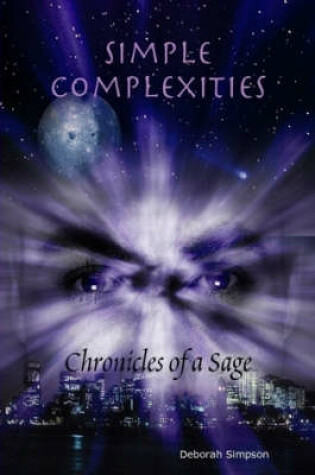Cover of Chronicles of a Sage: Simple Complexities