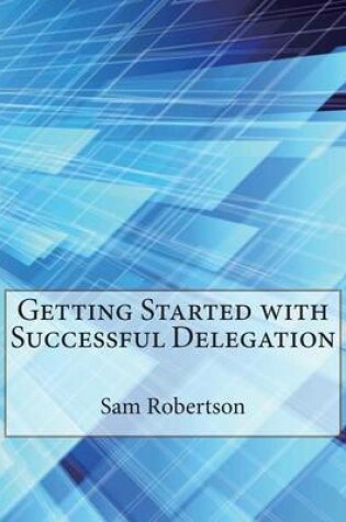 Cover of Getting Started with Successful Delegation