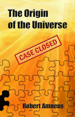 Book cover for The Origin of the Universe - Case Closed