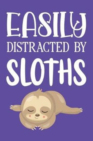 Cover of Easily Distracted By Sloths