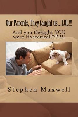 Book cover for Our Parents, They taught us.....LOL!!!