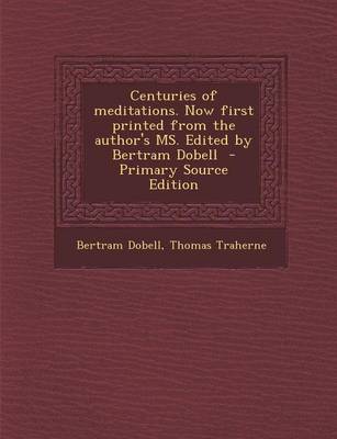 Book cover for Centuries of Meditations. Now First Printed from the Author's Ms. Edited by Bertram Dobell - Primary Source Edition