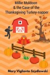 Book cover for Millie Muldoon & the Case of the Thanksgiving Turkey-napper