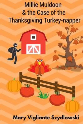 Book cover for Millie Muldoon & the Case of the Thanksgiving Turkey-napper