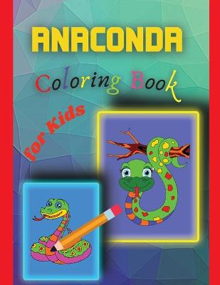 Book cover for Anaconda Coloring Book for Kids